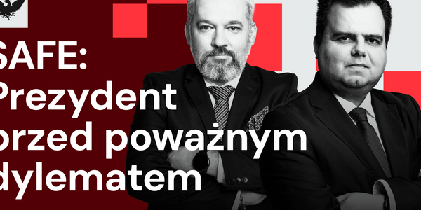 SAFE dzieli scenę polityczną, co zrobi prezydent? Weto na stole