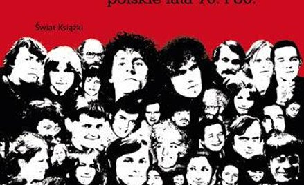 Rozczochrani. „Buntownicy. Polskie lata siedemdziesiąte i osiemdziesiąte"