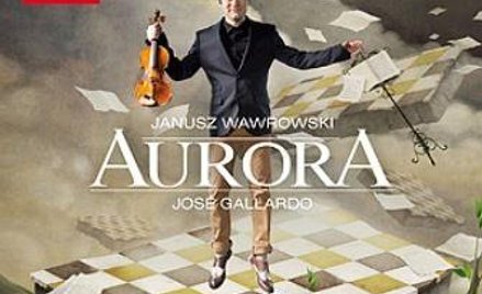 Janusz Wawrowski Jose Gallardo "Aurora" EMI Classics, CD 2013