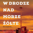 Nic Pizzolatto, "W drodze nad Morze Żółte", tłum. Marcin Wróbel, Marginesy, 2016