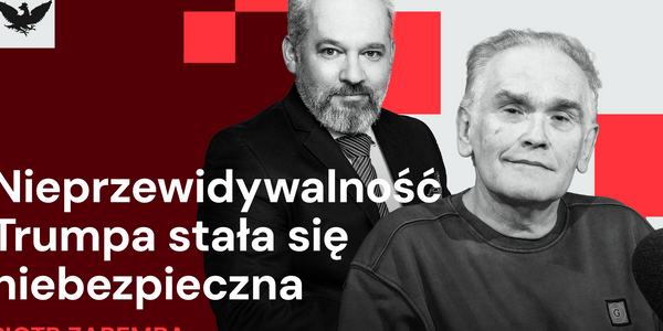 Podcast „Rzecz w tym”: Ameryka Trumpa z Polską Nawrockiego. Piotr Zaremba o nowym sojuszu z USA
