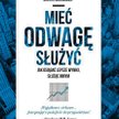 Cheryl Bachleder, "Mieć odwagę służyć Jak osiągnąć lepsze wyniki, służąc innym", Wydawnictwo Studio 