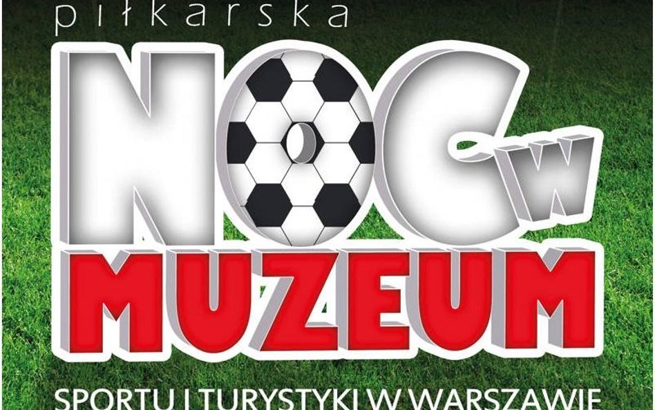 Piłkarska "Noc Muzeów"