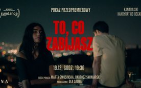 „To, co zabijasz” przedpremierowy pokaz w Lunie