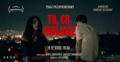 „To, co zabijasz” przedpremierowy pokaz w Lunie