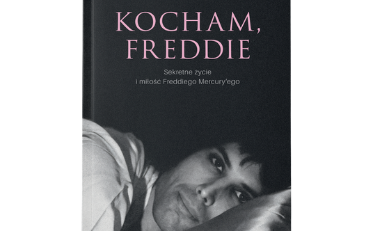 „Kocham, Freddie. Sekretne życie i miłość Freddiego Mercury’ego" Lesley-Ann Jones, tłumaczenie Rober