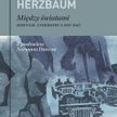 Edward Herzbaum, „Między światami. Dziennik andersowca 1939–1945”, Ośrodek KARTA, Warszawa 2016