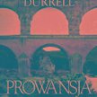 Lawrence Durrell, „Prowansja”, W.A.B., Warszawa 2015