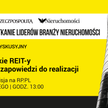 REIT-y: od zapowiedzi do realizacji. Debata ekspertów