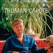 Truman Capote "Te ściany są zimne i inne opowiadania" Przełożył Zbigniew Batko Świat Książki, Warsza