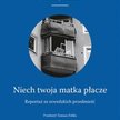 „Niech twoja matka płacze. Reportaż ze szwedzkich przedmieść”: To kto jest ten zły?