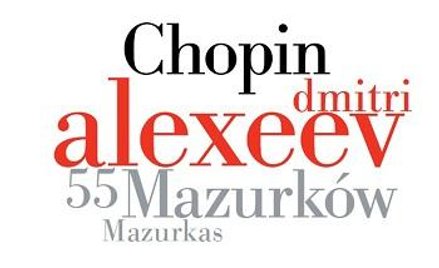 Dmitri Alexeev Chopin, 55 mazurków NIFC 2014 Walce i polki