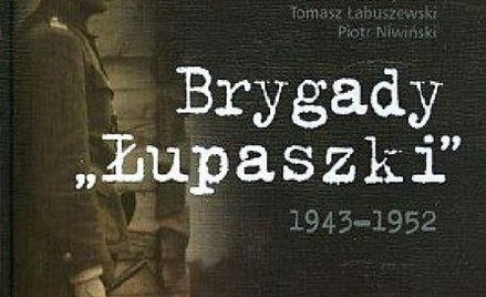 BRYGADY „ŁUPASZKI” IPN, Oficyna RYTM Warszawa 2010