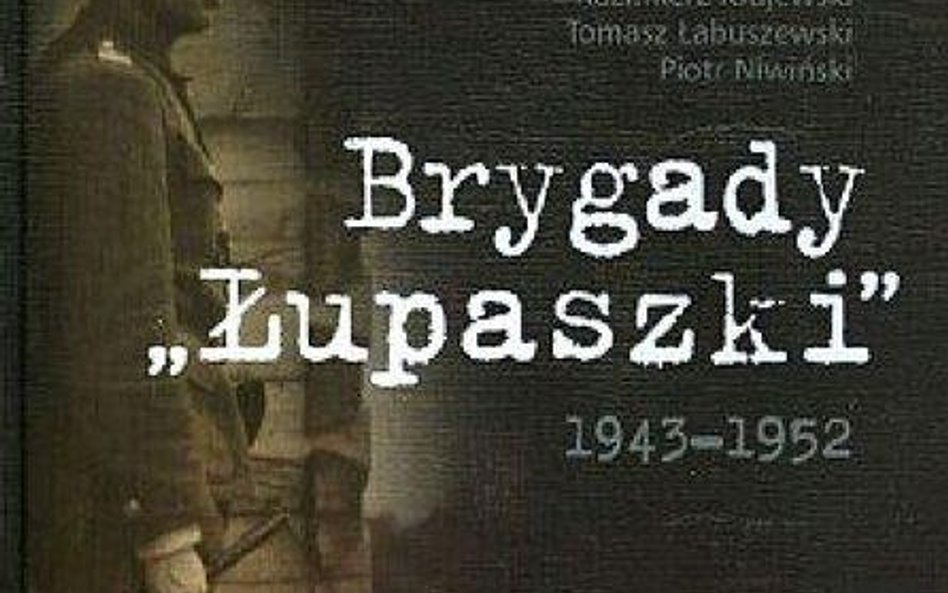 BRYGADY „ŁUPASZKI” IPN, Oficyna RYTM Warszawa 2010