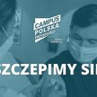 Campus Polska Przyszłości tylko dla zaszczepionych