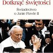 ks. Robert Skrzypczak, Arturo Mari. Dotknąć świętości. Świadectwo o Janie Pawle II. AA, Kraków 2014
