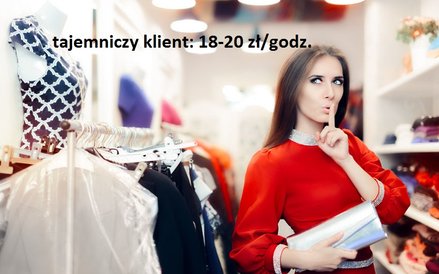 Tajemniczy Klient - 18-20 zł za godzinę
