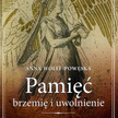 Anna Wolff-Powęska, Pamięć – brzemię i uwolnienie. Niemcy wobec nazistowskiej przeszłości (1945 – 20
