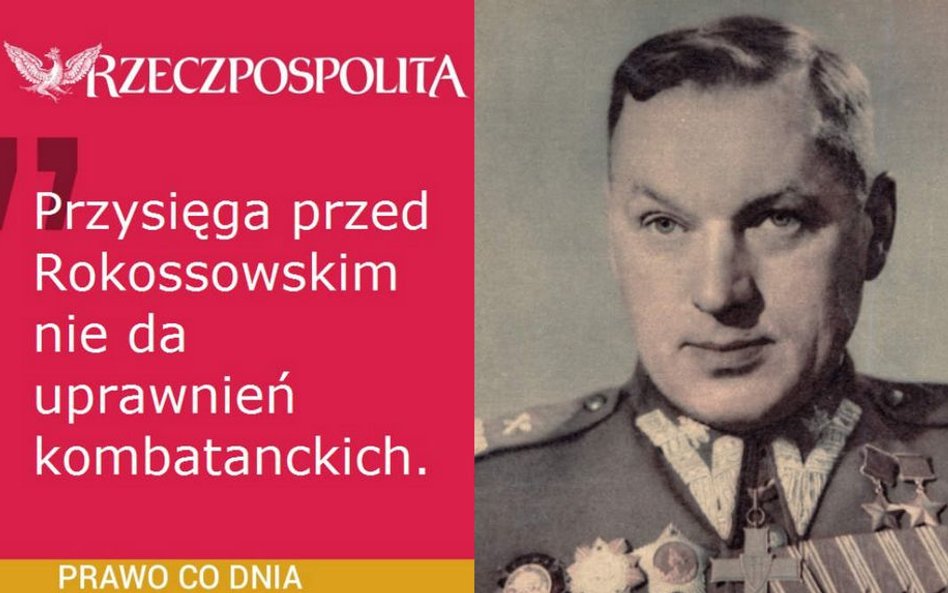 Kombatanci: przysięga przed Rokossowskim nie da uprawnień