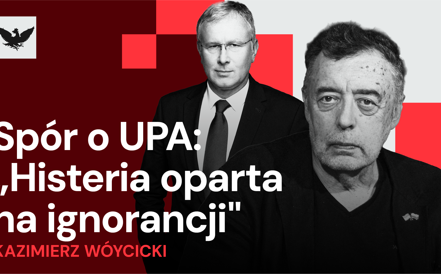Казимеж Войцицкий: польская реакция на «героев УПА» — это истерия, основанная на незнании истории. Богуслав Хработа не согласен