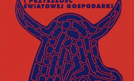 Yanis Varoufakis, „Globalny Minotaur. Europa, Ameryka i przyszłość światowej gospodarki”, PWN