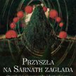 H.P. Lovecraft, „Przyszła na Sarnath zagłada”, przeł. Maciej Płaza, Vesper, Czerwonak 2016