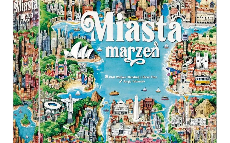 „Miasta marzeń”, autorzy: Phil Walker-Harding, Steve Finn, Jorge Tabanera, wyd. Nasza Księgarnia