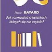 Jak dyskutować o literaturze, nie czytając książek