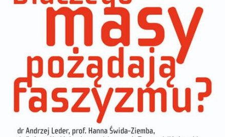 Dlaczego masy pożądają faszyzmu