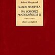 Robert Skrzypczak karol wojtyła na soborze watykańskim II. Zbiór wystąpień Warszawa 2011