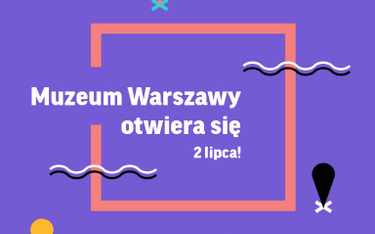 Muzeum Warszawy ogłasza otwarcie