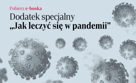 Czytaj już dziś: Jak leczyć się w czasach epidemii COVID-19