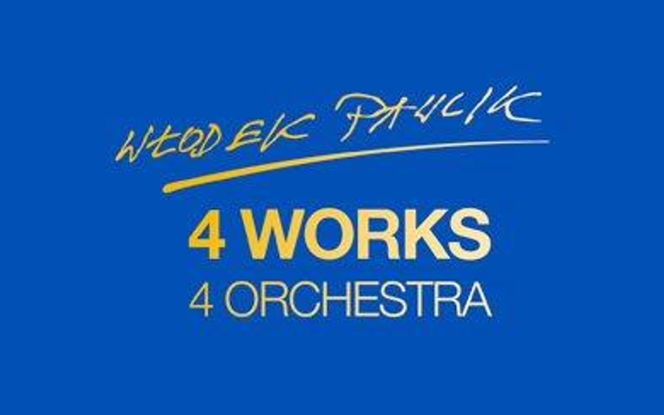 Włodek Pawlik, "4 Works 4 Orchestra", Pawlik Relations Agency CD, 2016