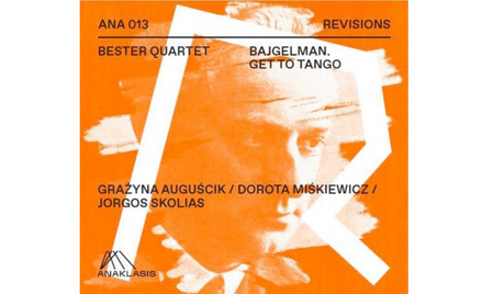 Bester Quartet, Grażyna Auguścik, Dorota Miśkiewicz, Jorgos Skolias BAJGELMAN. GET TO TANGO CD, Anak