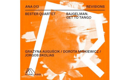 Bester Quartet, Grażyna Auguścik, Dorota Miśkiewicz, Jorgos Skolias BAJGELMAN. GET TO TANGO CD, Anak