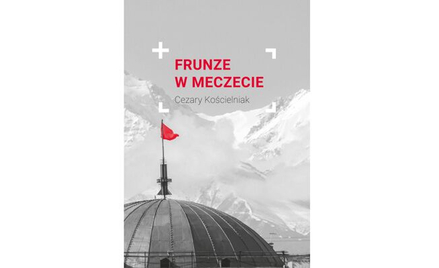 Cezary Kościelniak, „Frunze w meczecie”, Wydawnictwo Święty Wojciech, 2016