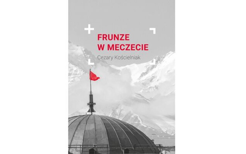 Cezary Kościelniak, „Frunze w meczecie”, Wydawnictwo Święty Wojciech, 2016