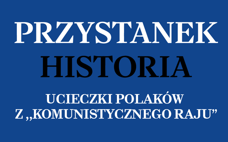 Ucieczki Polaków z ,,komunistycznego raju”