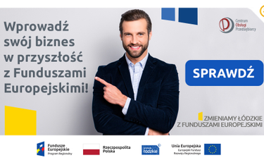 Wprowadź swój biznes w przyszłość z Funduszami Europejskimi!