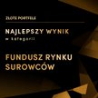 Złote portfele: Najlepszy wynik w kategorii fundusz rynku surowców