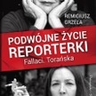 Remigiusz Grzela, „Podwójny życiorys reporterki", Prószyński i s-ka.