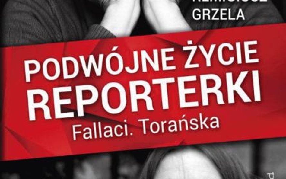 Remigiusz Grzela, „Podwójny życiorys reporterki", Prószyński i s-ka.