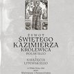 Mateusz Chryzostom Wołodkiewicz, „Żywot świętego Kazimierza Królewica Polskiego...” opr. Jan Okoń, M