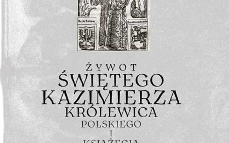 Mateusz Chryzostom Wołodkiewicz, „Żywot świętego Kazimierza Królewica Polskiego...” opr. Jan Okoń, M