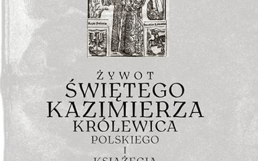 Mateusz Chryzostom Wołodkiewicz, „Żywot świętego Kazimierza Królewica Polskiego...” opr. Jan Okoń, M