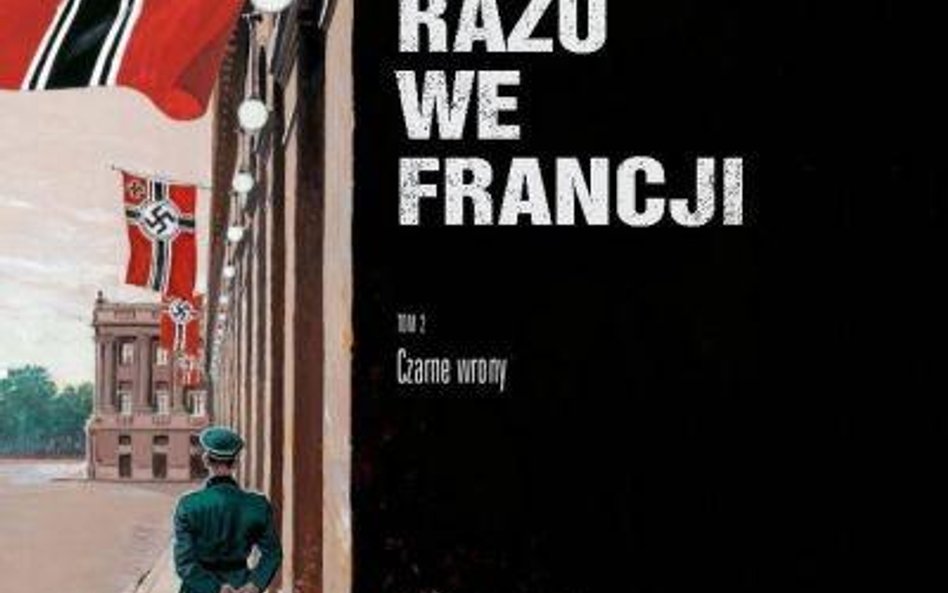 Fabien Nury, Sylvain Vallée, Pewnego razu we Francji. Czarne Wrony, Wyd. Komiksowe, Warszawa 2015