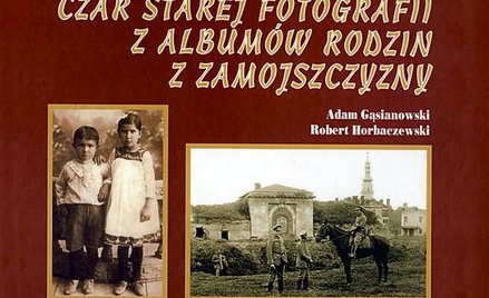 Adam Gąsianowski Robert Horbaczewski czar starej fotografii z albumów rodzin zamojszczyzny Zamość 20