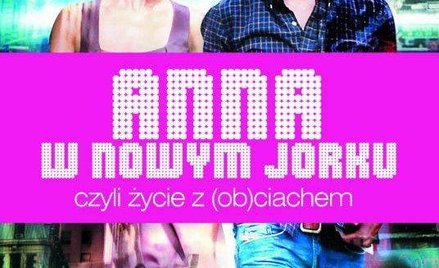 "Anna w Nowym Jorku. Czyli życie z (ob)ciachem" - KONKURS