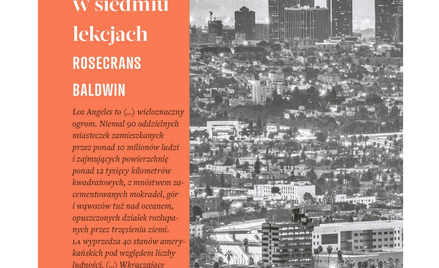 „Los Angeles. Miasto-państwo w siedmiu lekcjach”, Rosecrans Baldwin, tłum. Filip Łobodziński, wyd. C