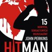 John Perkins, "Hitman Nowe wyznania ekonomisty od brudnej roboty", Wydawnictwo Studio Emka, Warszawa